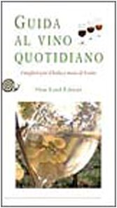 Guida al vino quotidiano. I migliori vini d'Italia a meno di 8 euro book