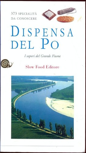 Dispensa del Po. I sapori del grande fiume Cooking & Enjoying