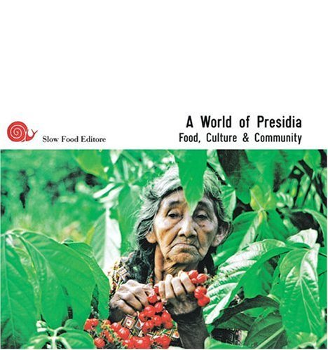 A World Of Presidia: Food, Culture & Community (Terra Madre) Leisure, Home & Garden