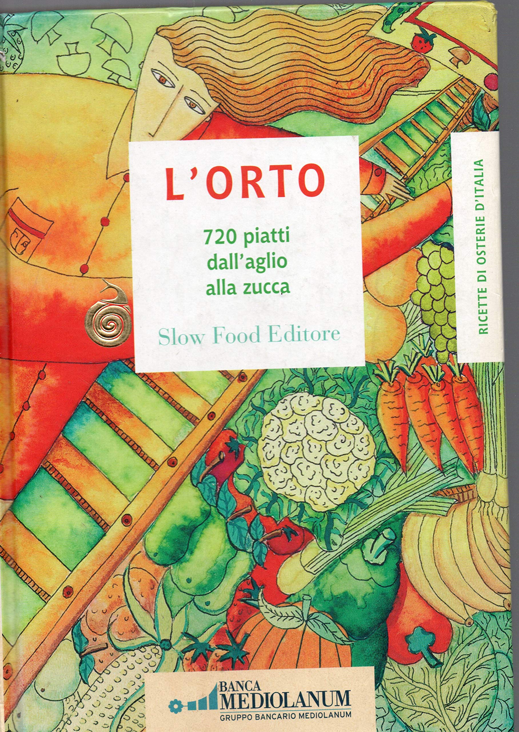 Ricette di osterie d'Italia. L'orto. 720 piatti dall'aglio alla zucca (Ricette di Arcigola Slow Food) Leisure, Home & Garden