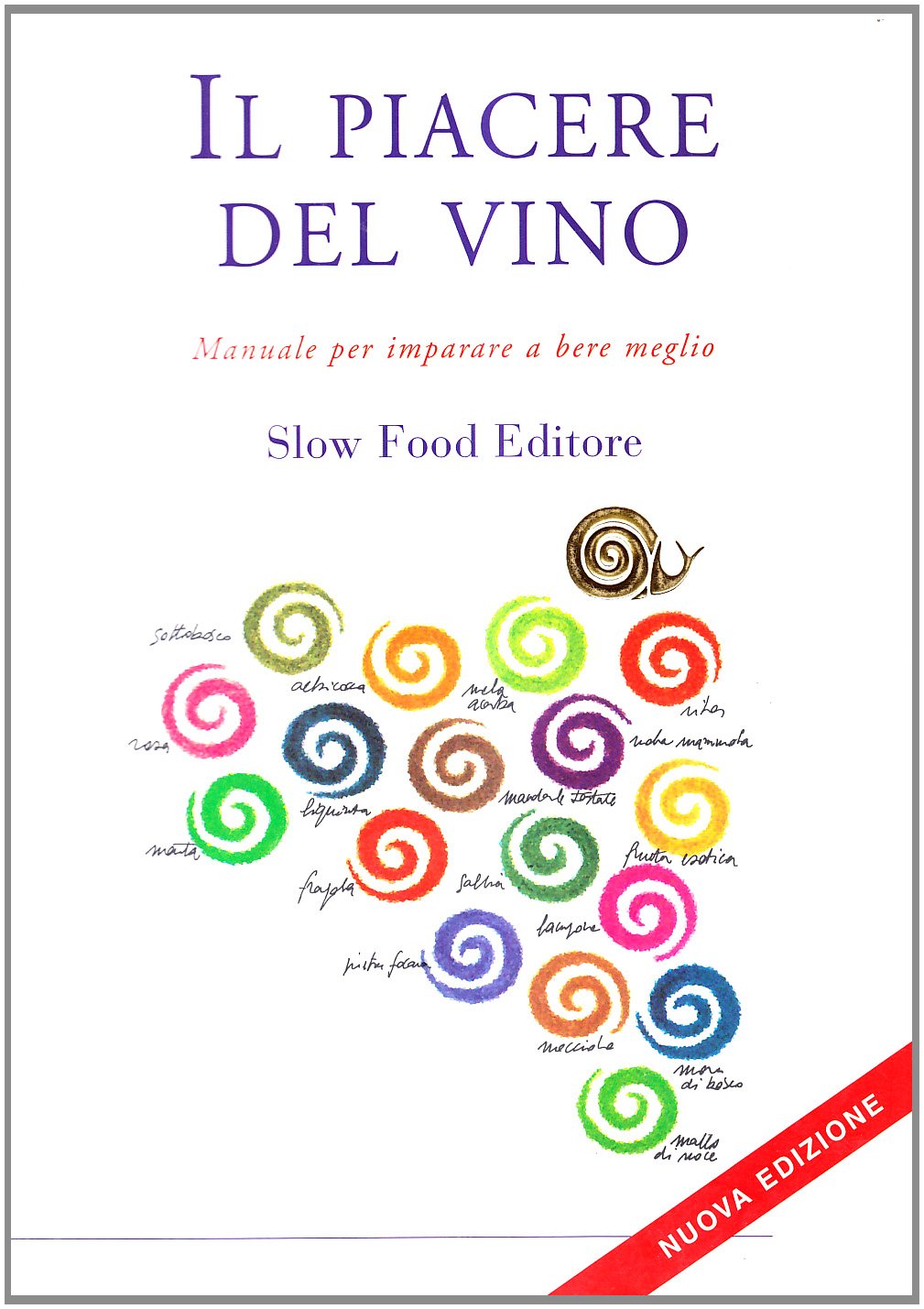 Il piacere del vino. Manuale per imparare a bere meglio Leisure, Home & Garden