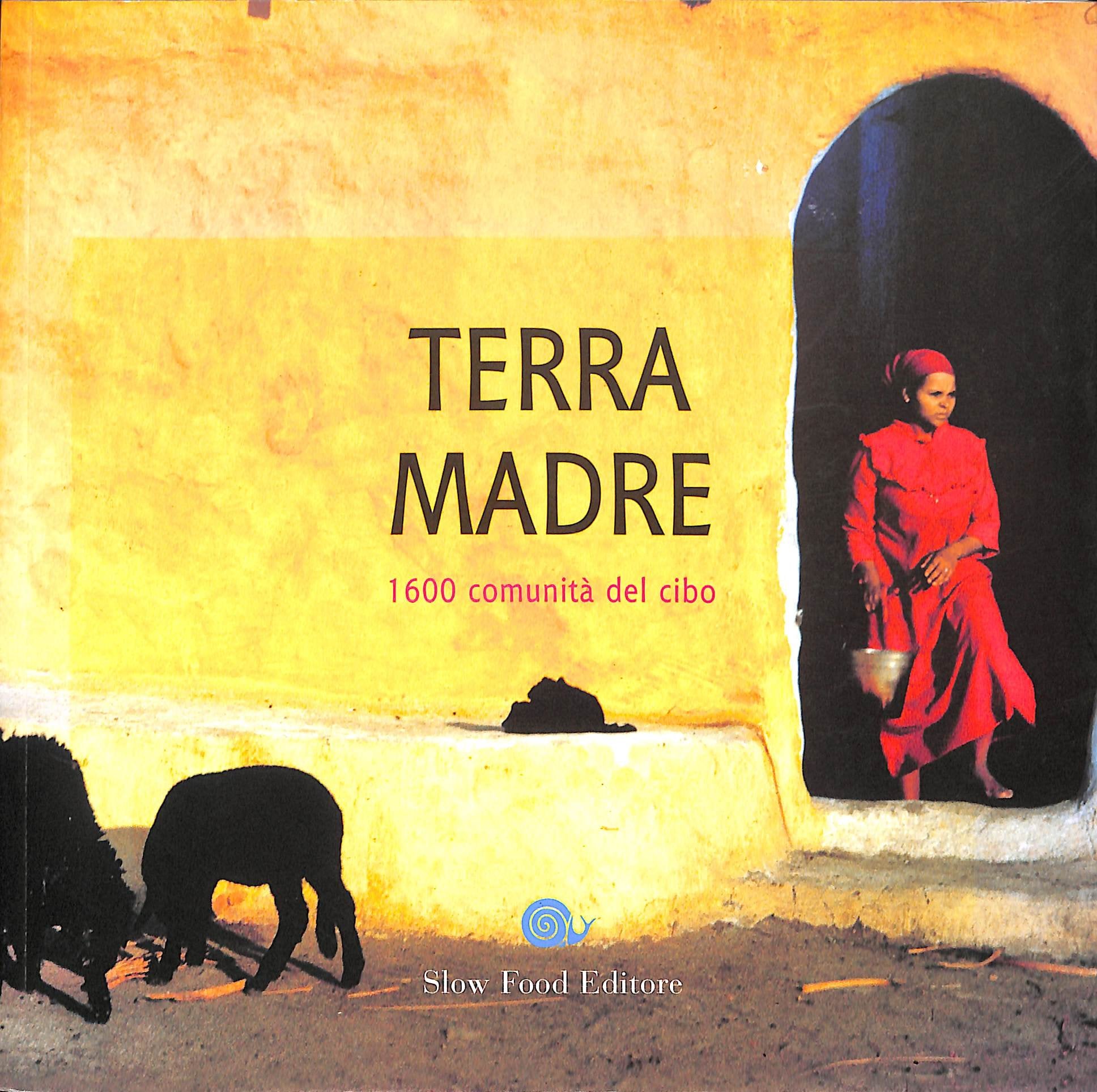 Terra Madre. 300 Presìdi e 1200 comunità del cibo nel mondo Business, Finance & Career