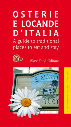 Osterie & Locande D'italia: A Guide to Traditional Places to Eat and Stay in Italy Leisure, Home & Garden