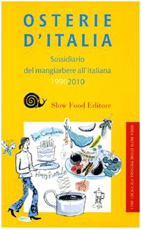 Osterie d'Italia 2010. Sussidiario del mangiarbere all'italiana (Guide) Leisure, Home & Garden Books