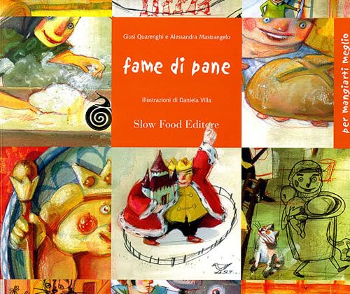 Fame di pane. Seimila anni di storie. Ediz. illustrata (Per mangiarti meglio) Non-fiction