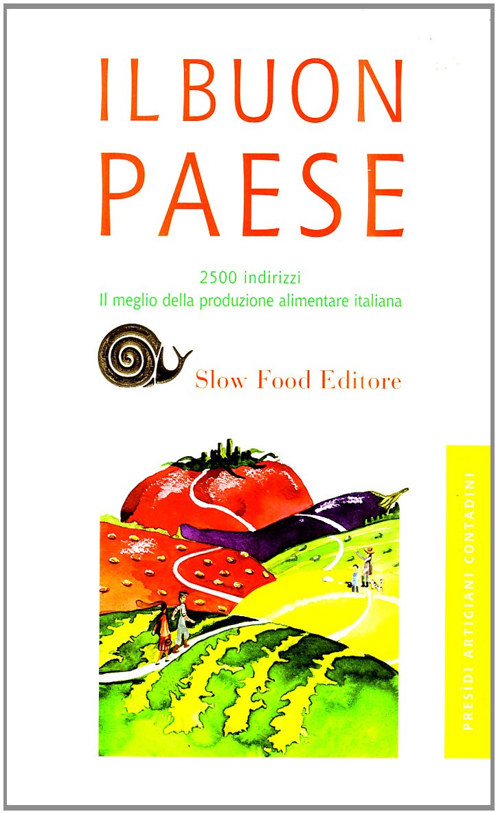Il buon paese. Il meglio della produzione alimentare italiana Leisure, Home & Garden