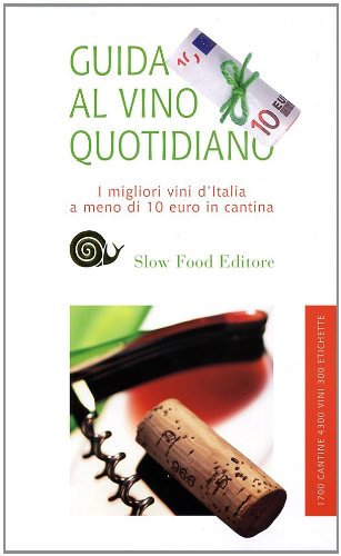 Guida al vino quotidiano 2010. I migliori vini italiani a meno di 10 euro Leisure, Home & Garden