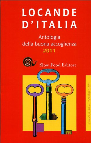 Locande d'Italia. Antologia della buona accoglienza 2011 book