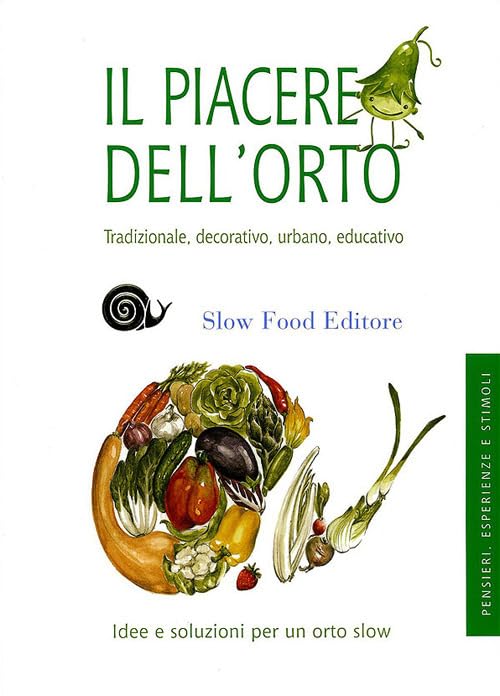 Il piacere dell'orto. Tradizionale, decorativo, urbano, educativo book
