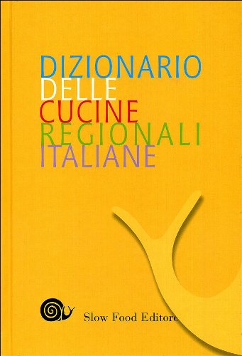 Dizionario delle cucine regionali italiane Cooking & Enjoying