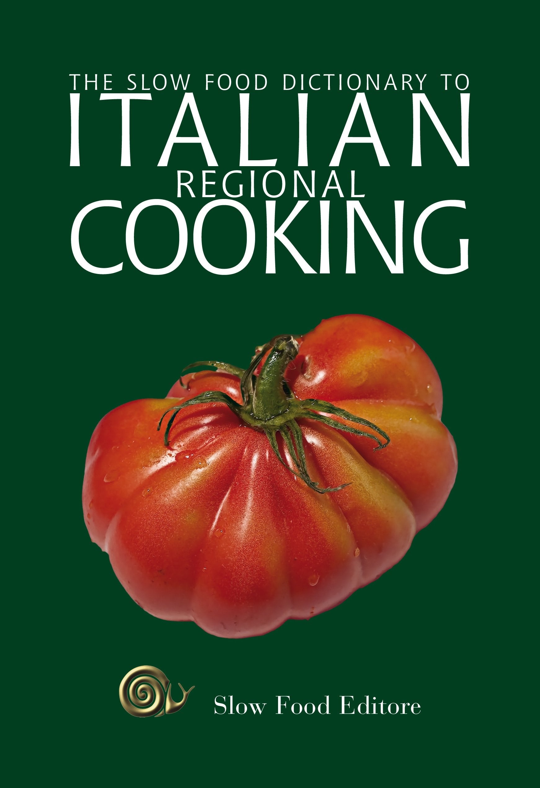 Slow Food Dictionary to Italian Regional Cooking (Slowbook) Leisure, Home & Garden