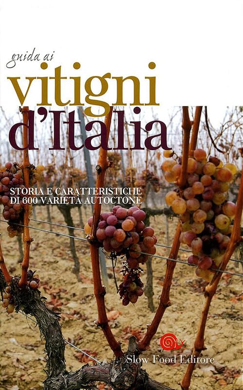 Guida ai vitigni d'Italia. Storia e caratteristiche di 750 varietà autoctone book