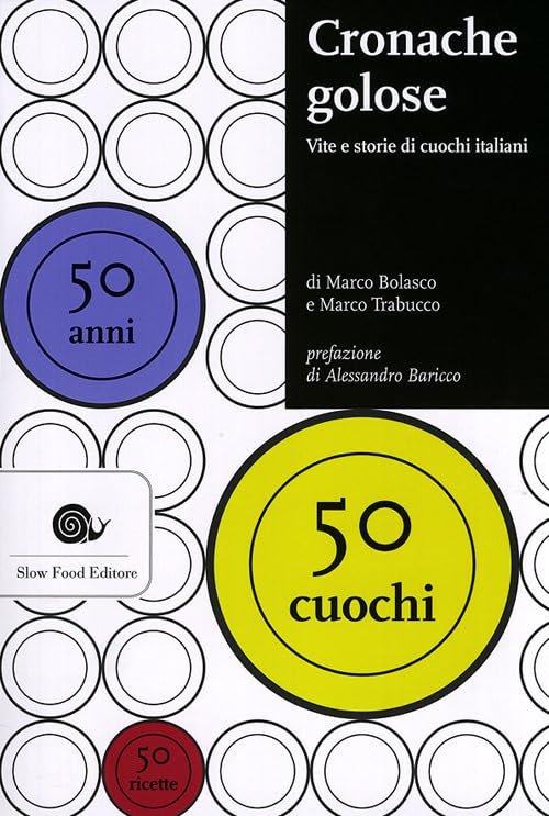 Cronache golose. Vita e storie di cuochi italiani (Slowbook) Leisure, Home & Garden