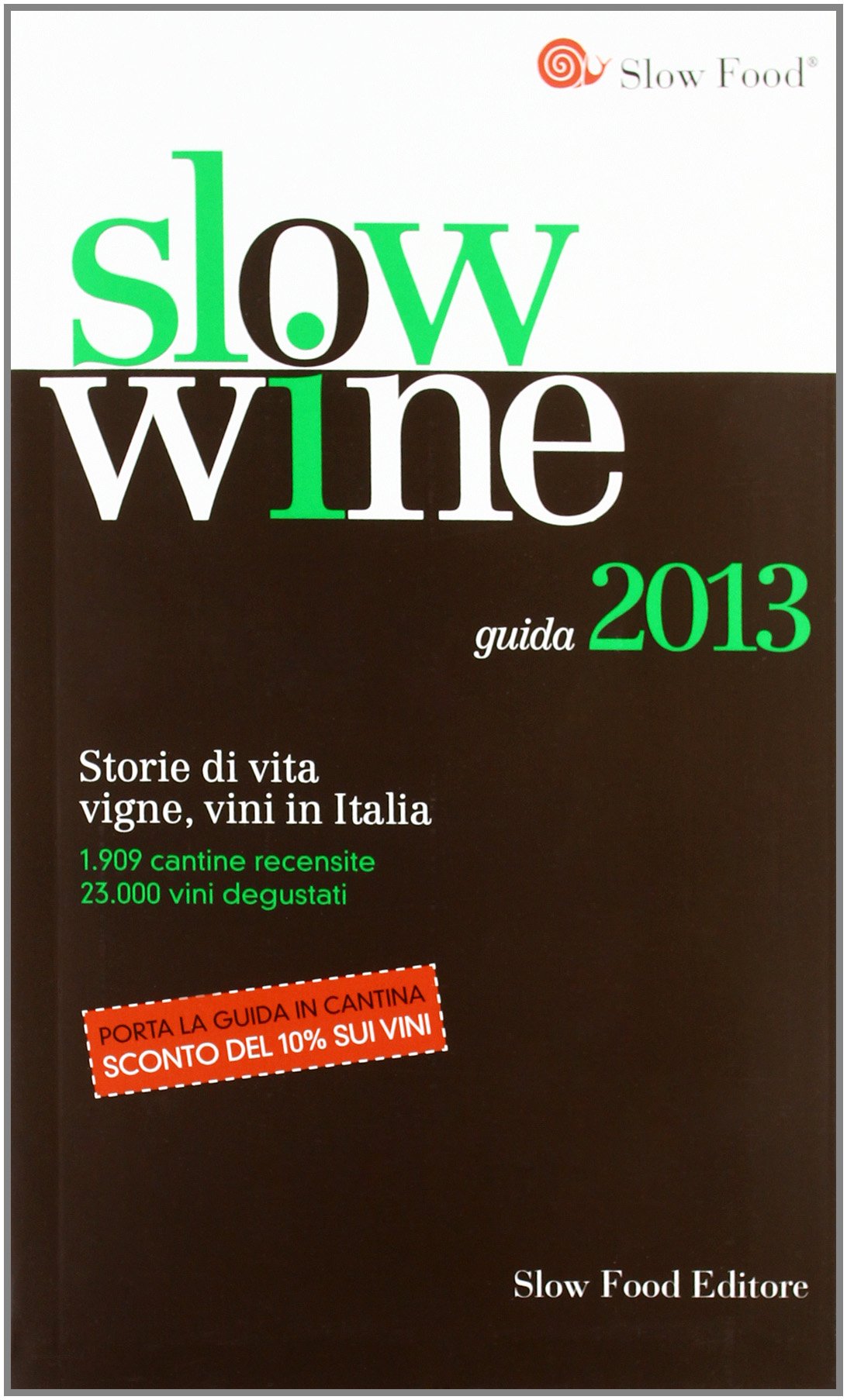 Slow wine 2013. Storie di vita, vigne, vini in Italia book