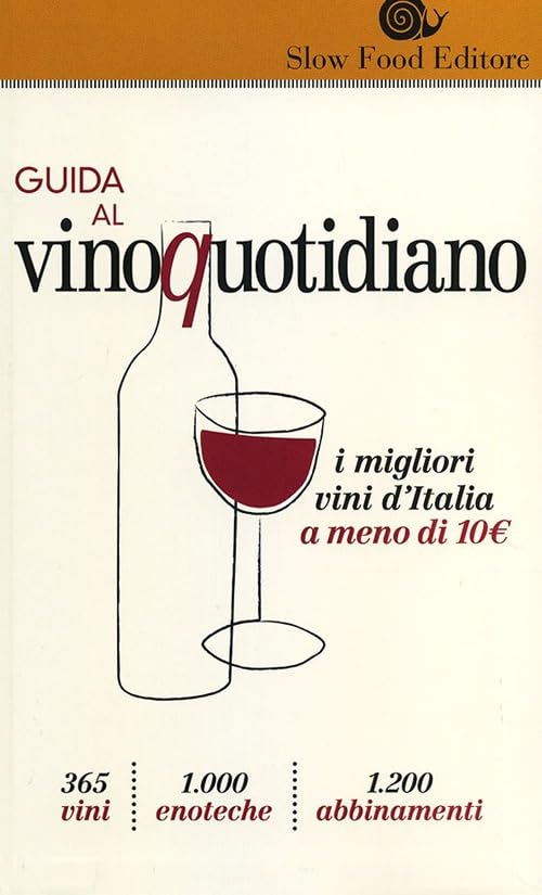 Guida al vino quotidiano. I migliori vini d'Italia a meno di 10 euro in cantina Cooking & Enjoying
