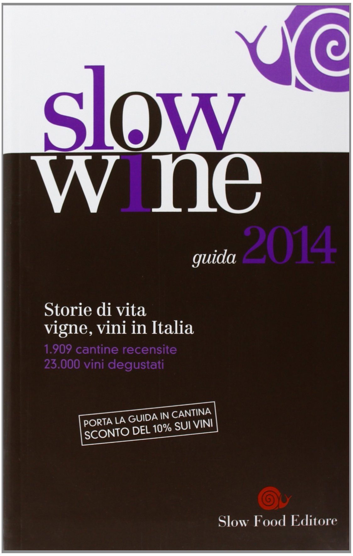 Slow wine 2014. Storie di vita, vigne, vini in Italia book