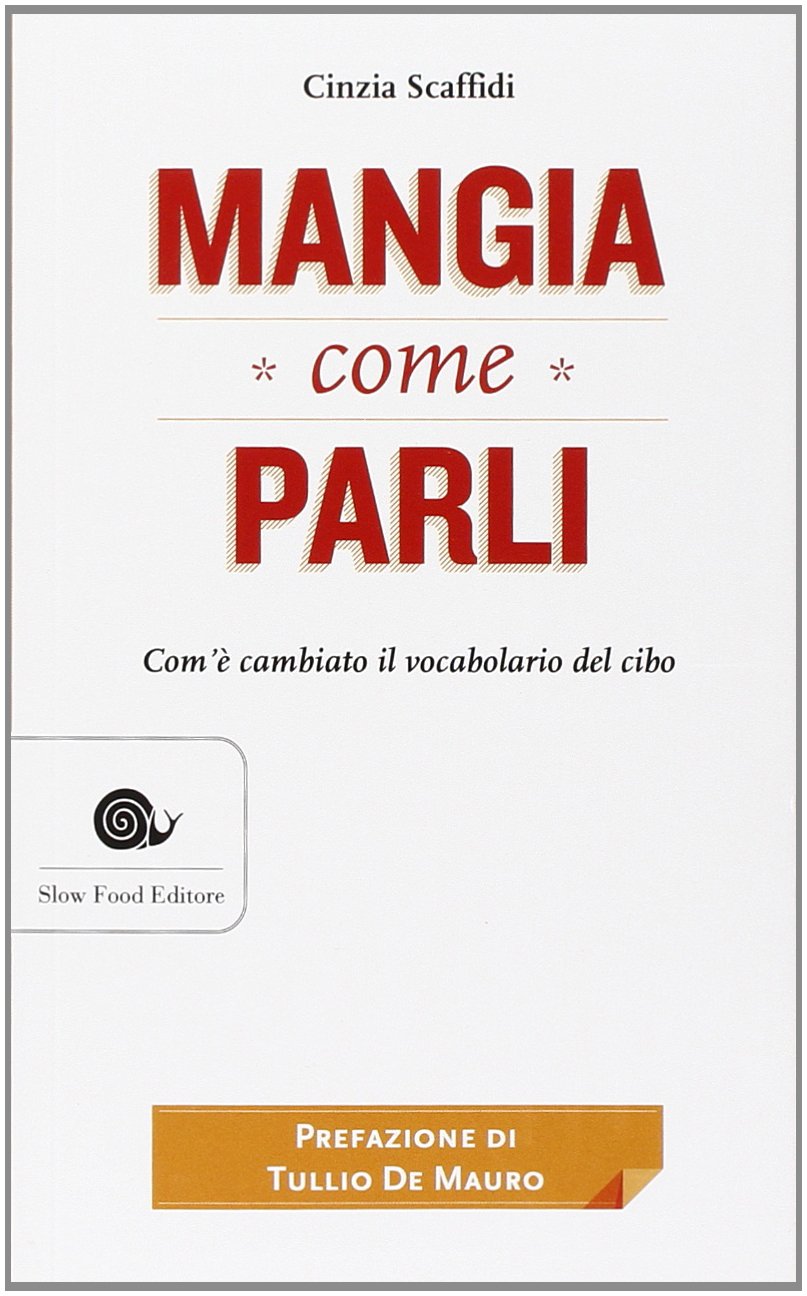 Mangia come parli. Com'è cambiato il vocabolario del cibo book