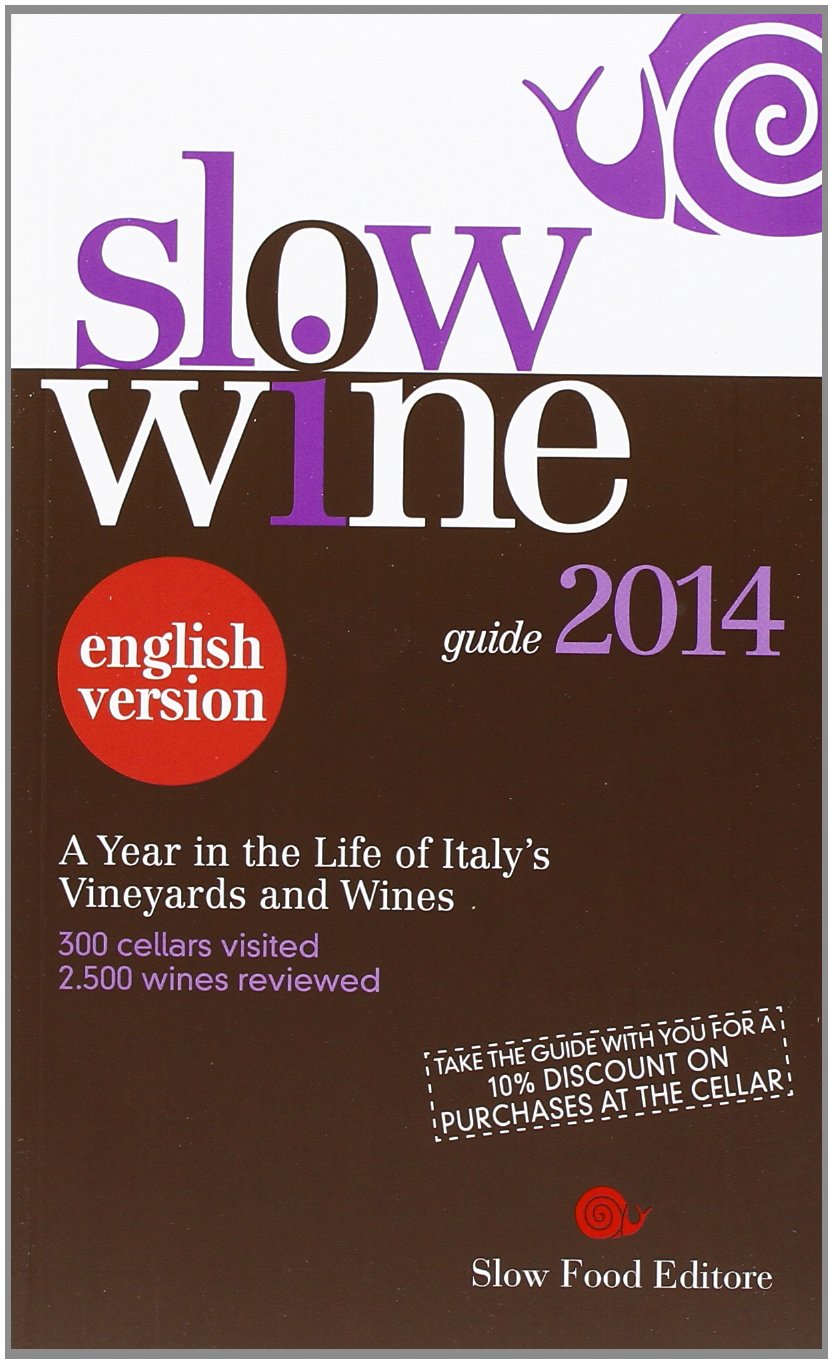 Slow Wine 2014: A Year in the Life of Italy's Vineyards and Wines book