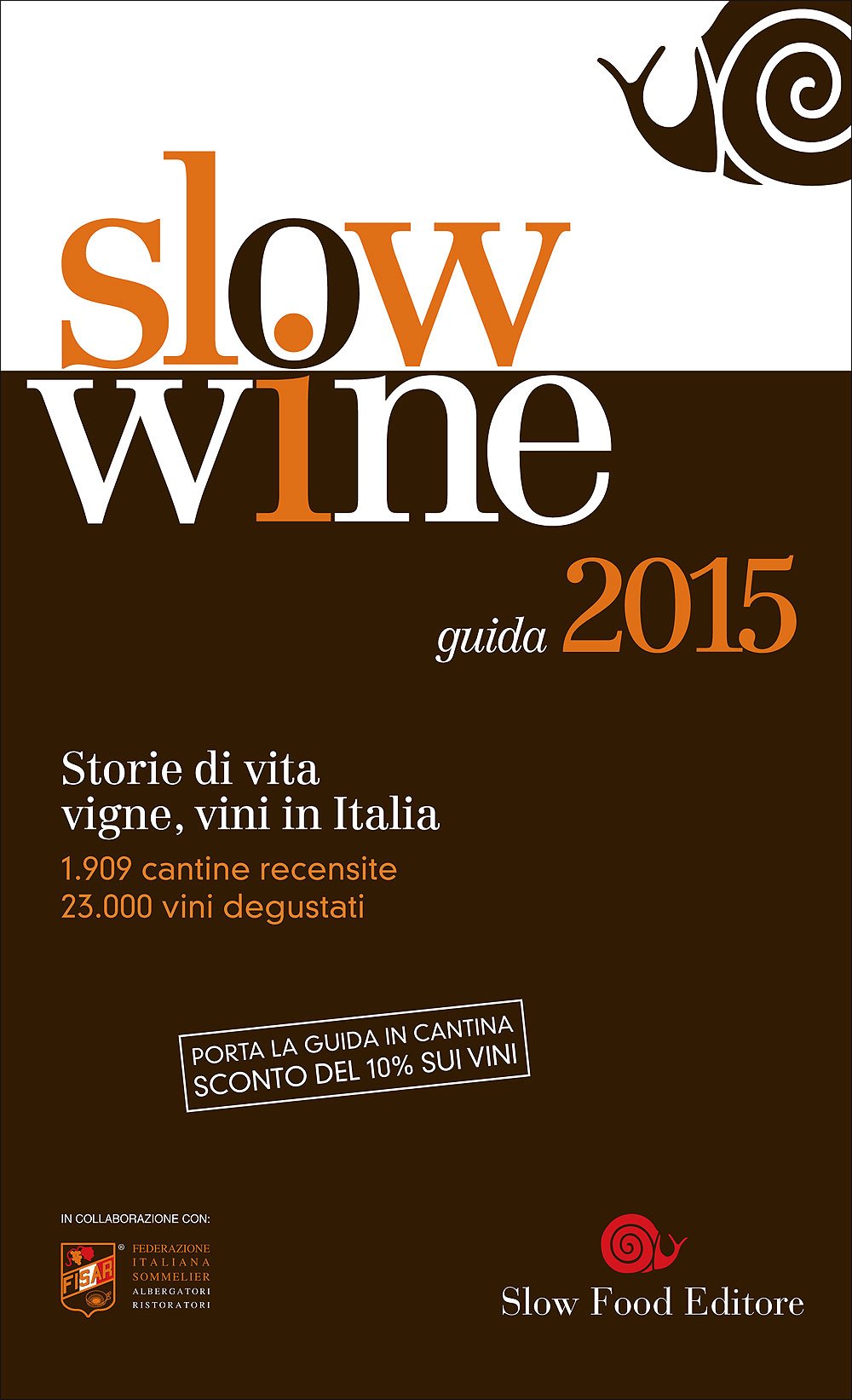 Slow wine 2015. Storie di vita, vigne, vini in Italia (Guide) Leisure, Home & Garden