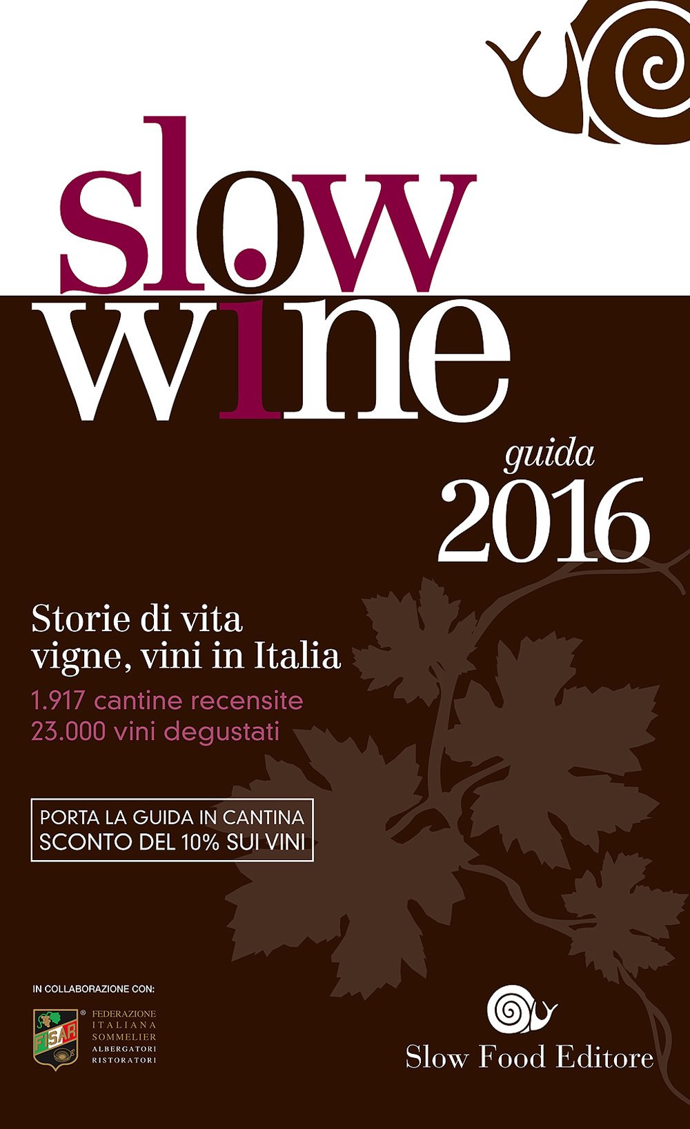 Slow wine 2016. Storie di vita, vigne, vini in Italia book