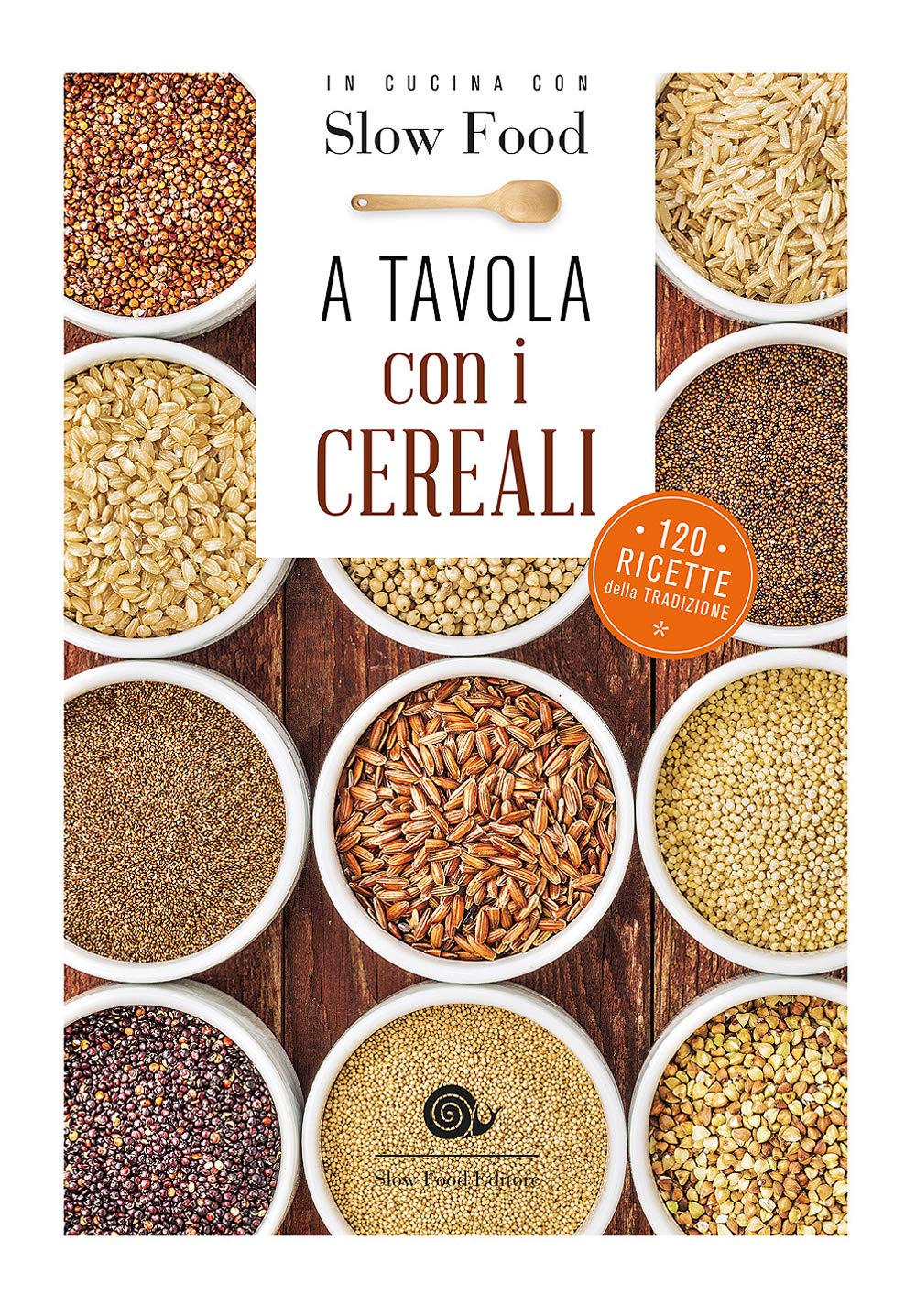 A tavola con i cereali. 120 ricette della tradizione book