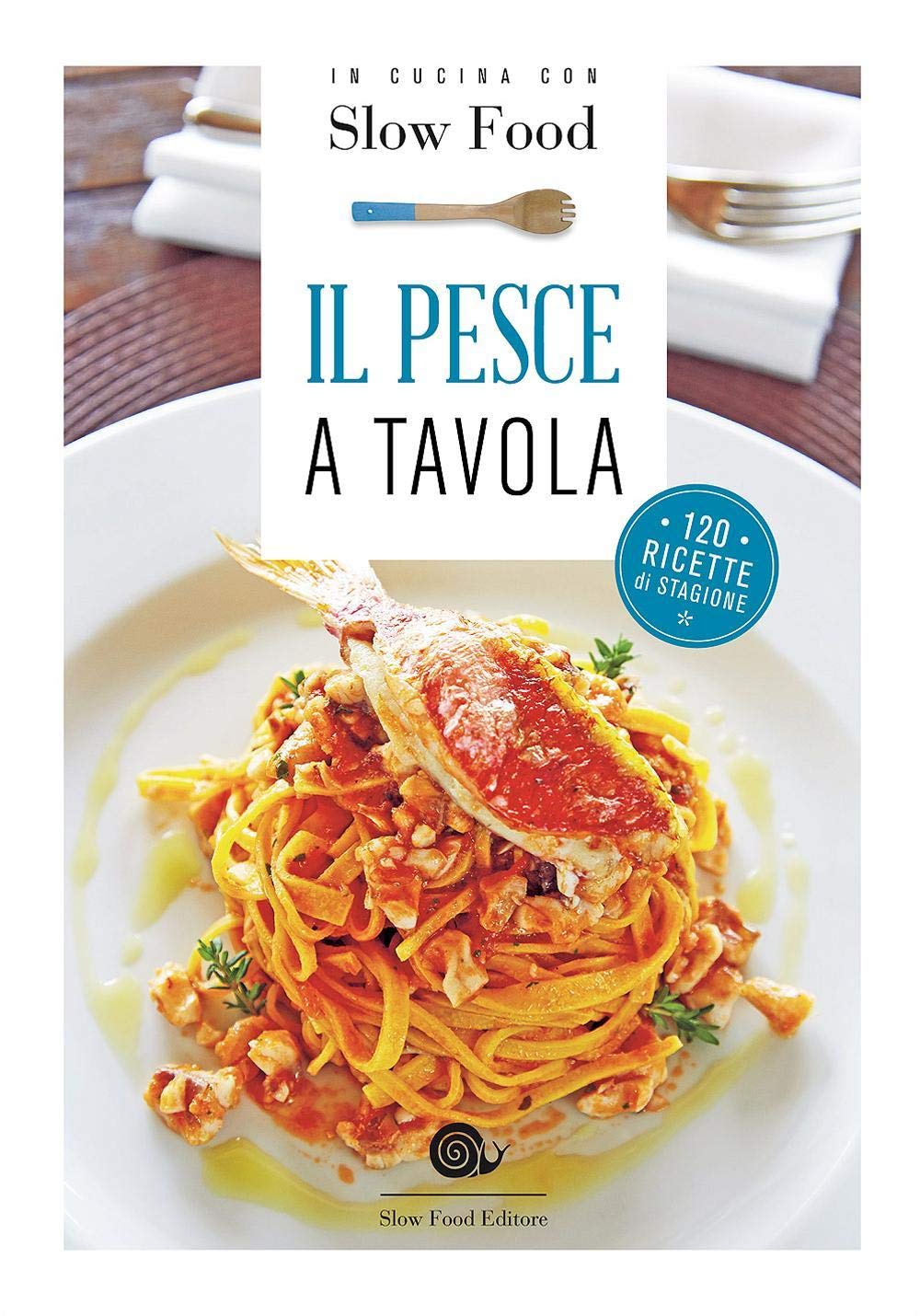 Il pesce a tavola. 120 ricette di stagione Leisure, Home & Garden