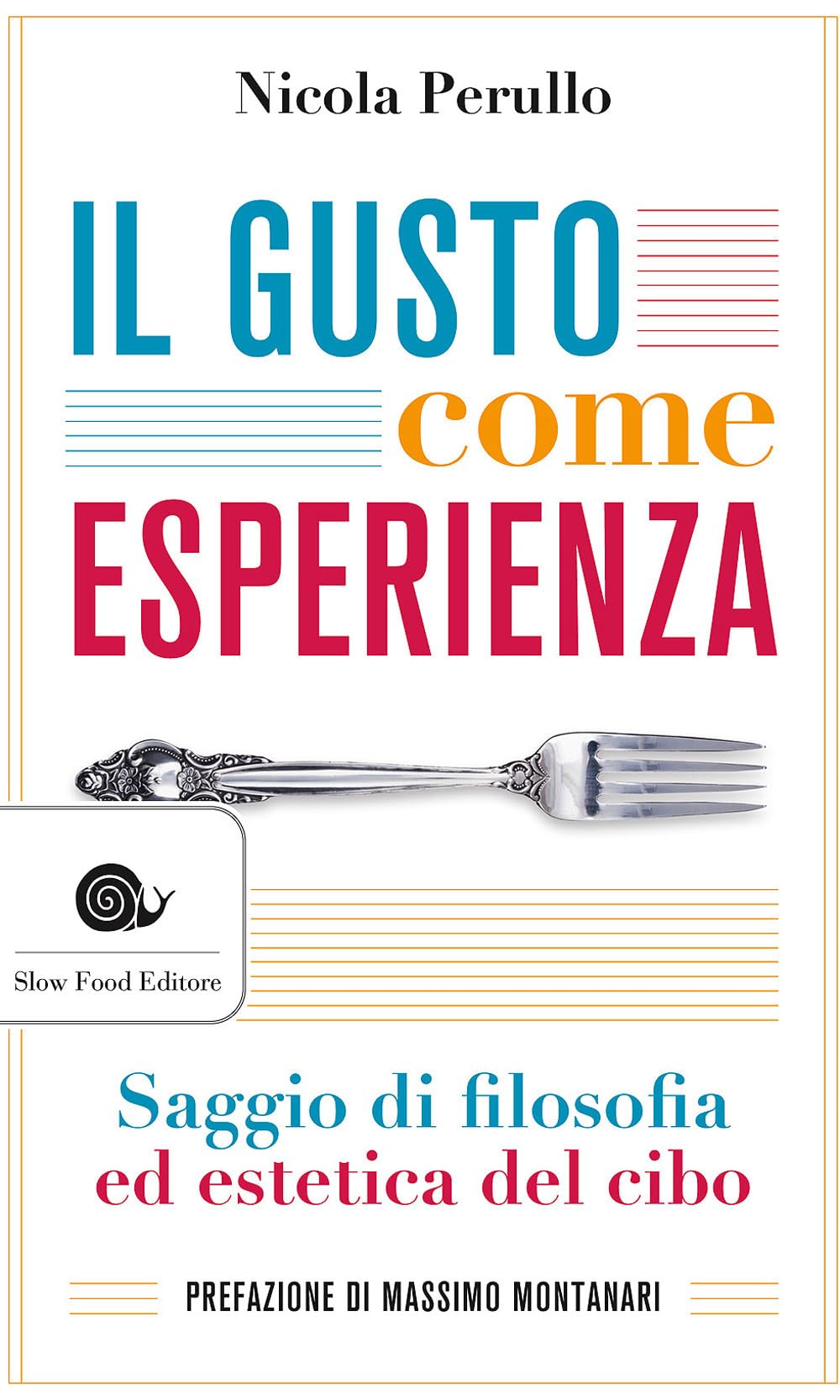 Il gusto come esperienza: Saggio di filosofia ed estetica del cibo book
