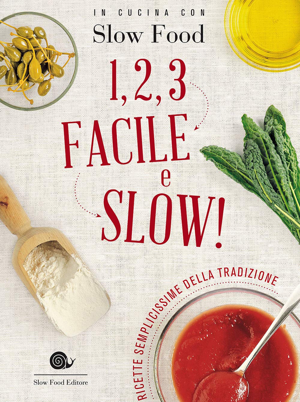 1, 2, 3. Facile e slow! Ricette semplicissime della tradizione Leisure, Home & Garden