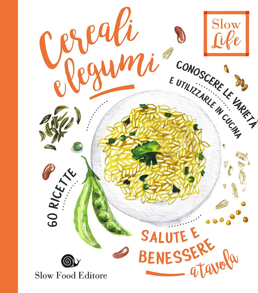 Cereali e Legumi: Conoscere le varietà e utilizzarle in cucina - 60 ricette book