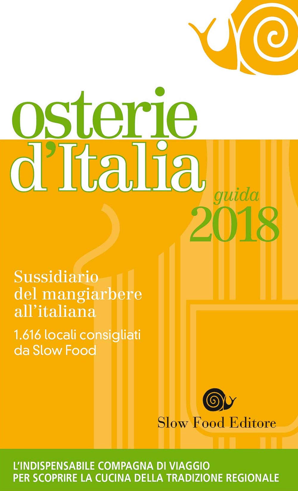 Osterie d'Italia 2018. Sussidiario del mangiarbere all'italiana Cooking & Enjoying