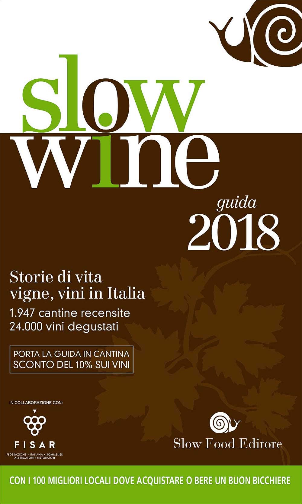 Slow wine 2018. Storie di vita, vigne, vini in Italia (Guide) Leisure, Home & Garden
