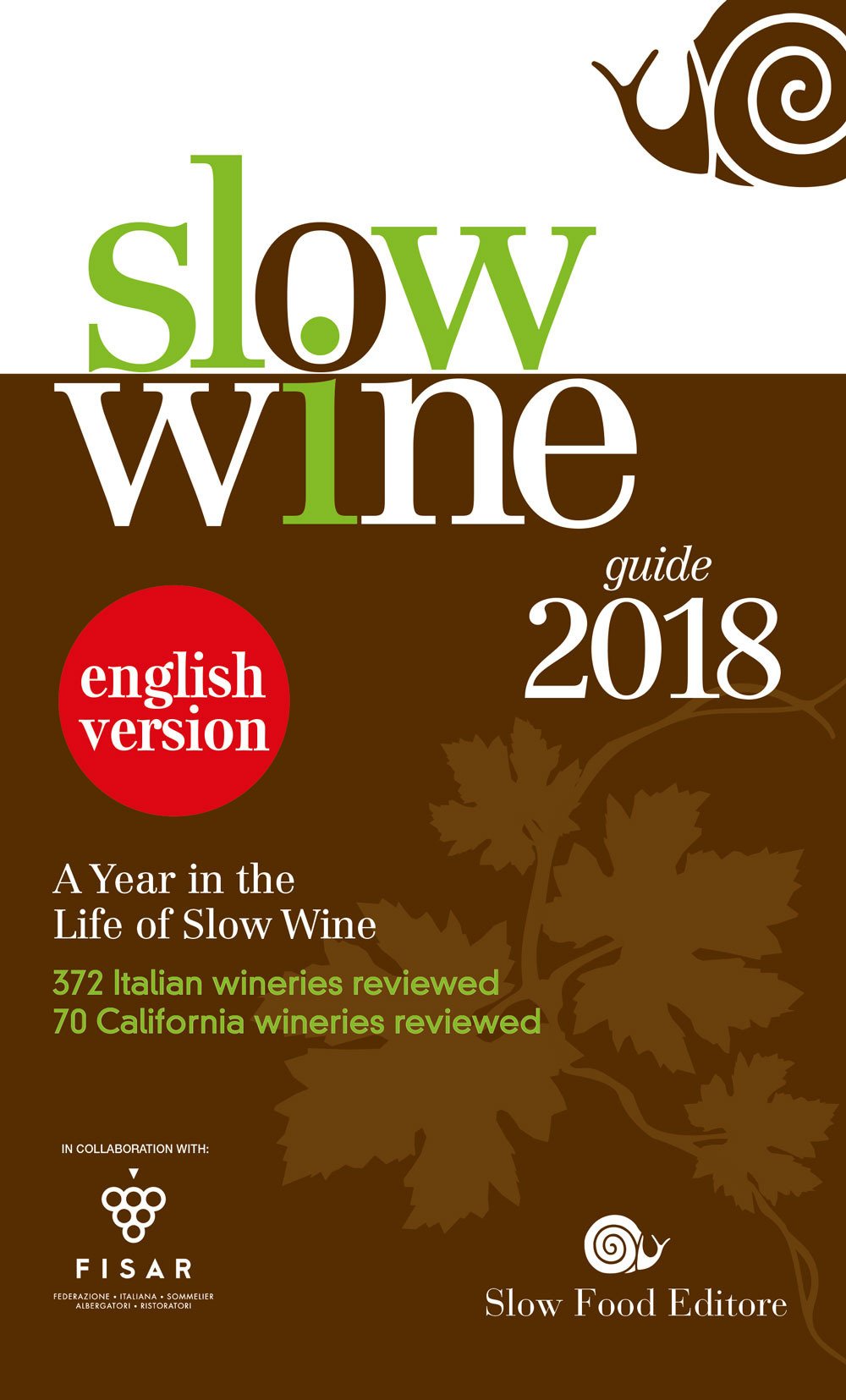 Slow Wine 2018. A Year in the Life of Slow Wine (Guide) Leisure, Home & Garden