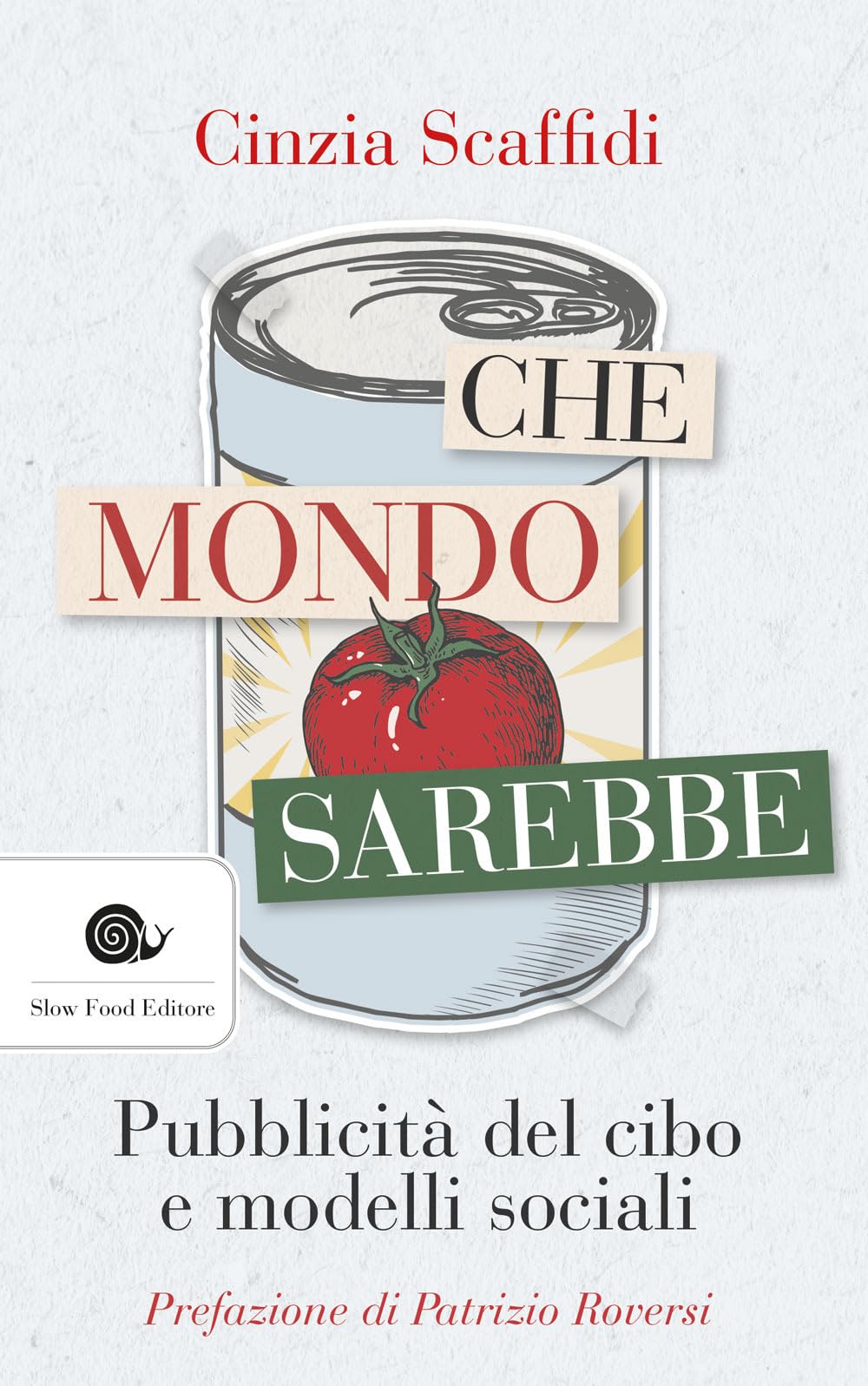 Che mondo sarebbe. Pubblicità del cibo e modelli sociali (AsSaggi) Media & Communication