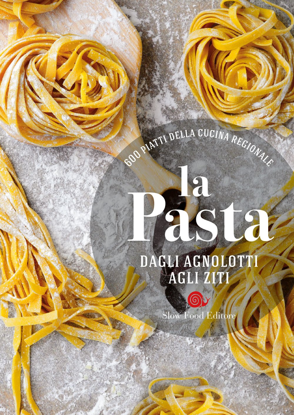 La pasta. Dagli agnolotti agli ziti. 600 piatti della cucina regionale Leisure, Home & Garden