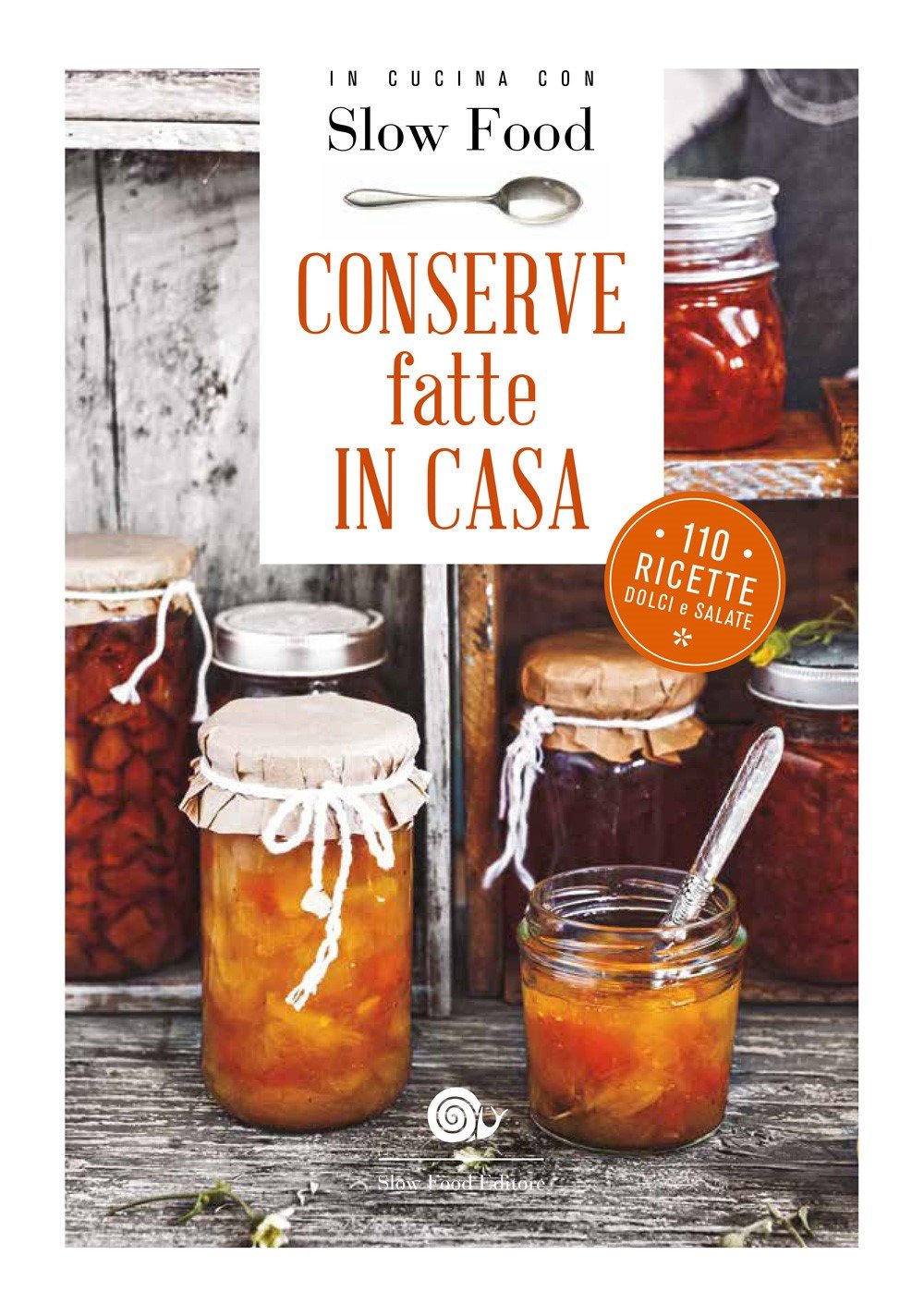Conserve fatte in casa: 110 ricette dolci e salate (I ricettari di Slow Food) Leisure, Home & Garden