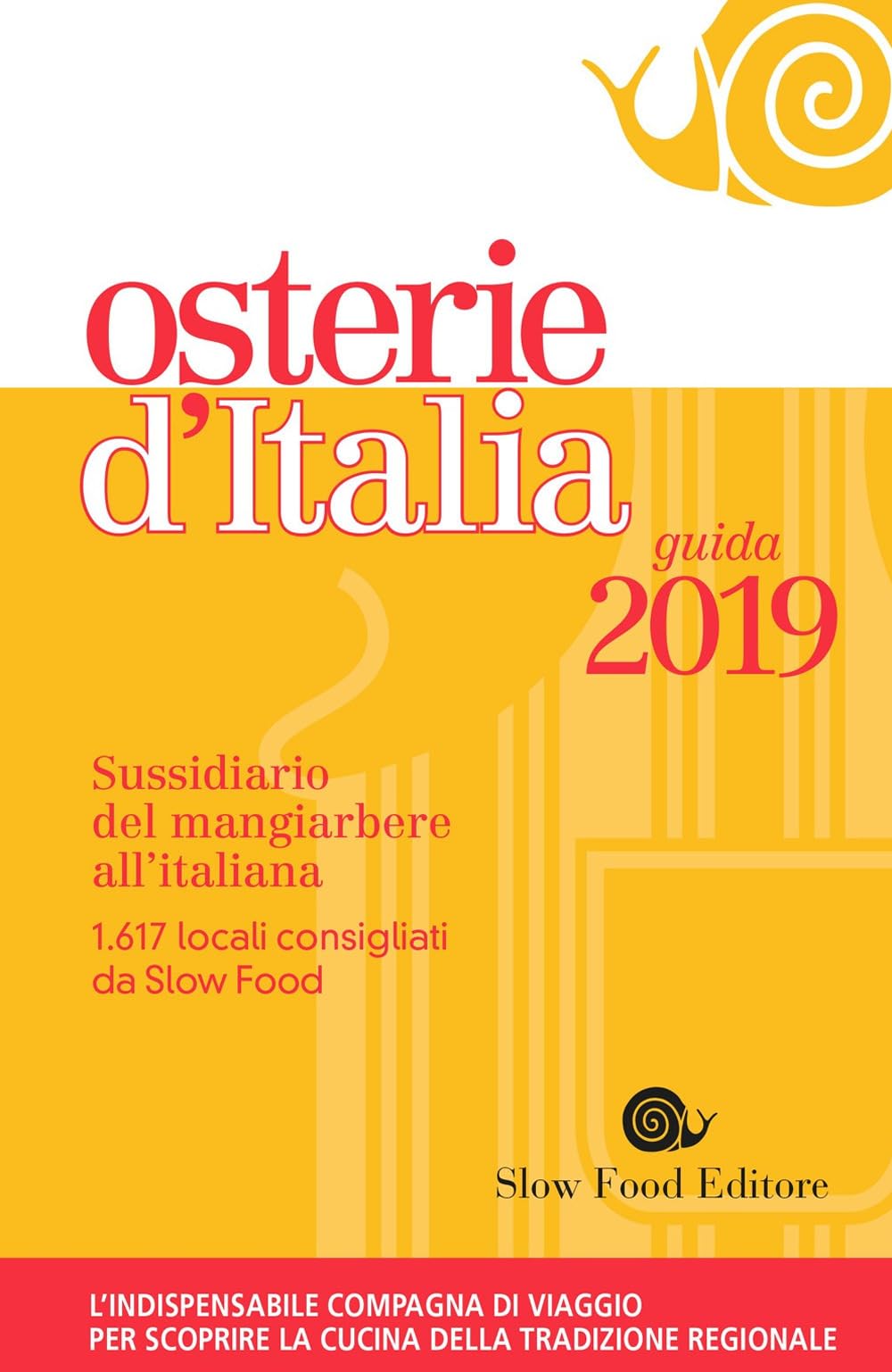 Osterie d'Italia 2019. Sussidiario del mangiarbere all'italiana (Guide) Leisure, Home & Garden