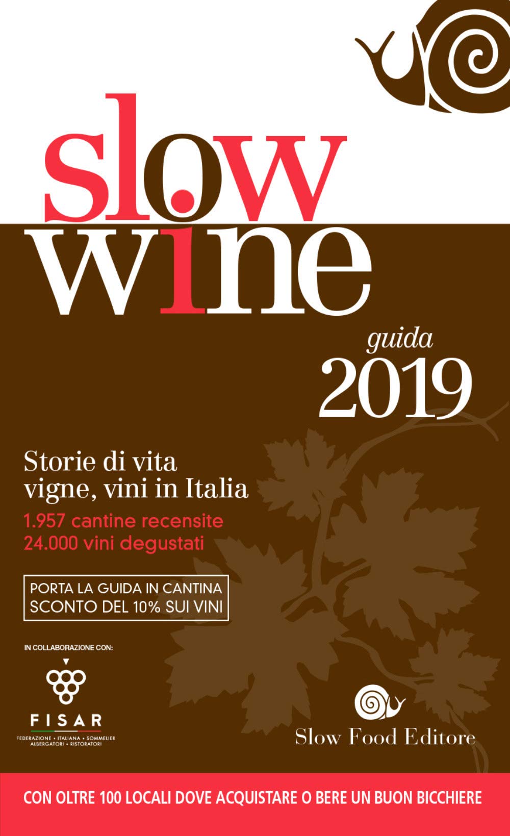 Slow wine 2019. Storie di vita, vigne, vini in Italia Leisure, Home & Garden
