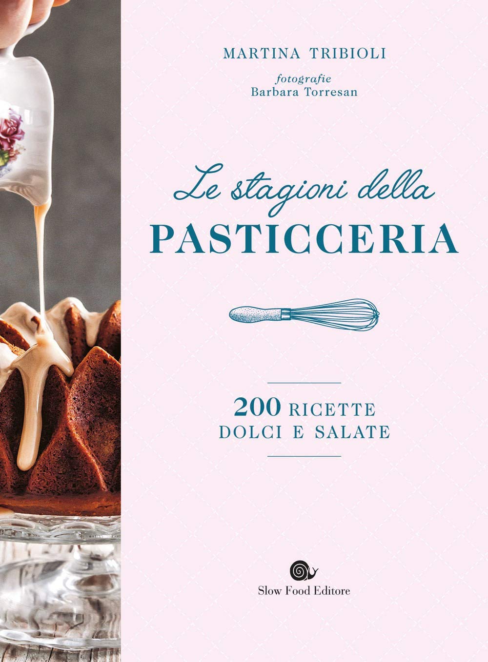 Le stagioni della pasticceria. 200 ricette dolci e salate book