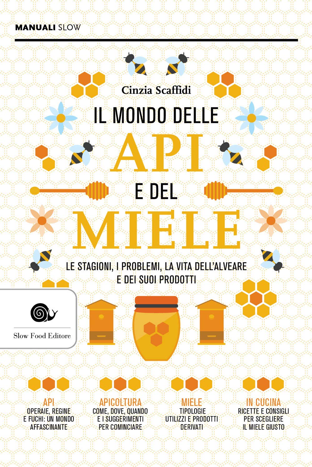 Il mondo delle api e del miele: Le stagioni, i problemi, la vita dell'alveare e dei suoi prodotti book