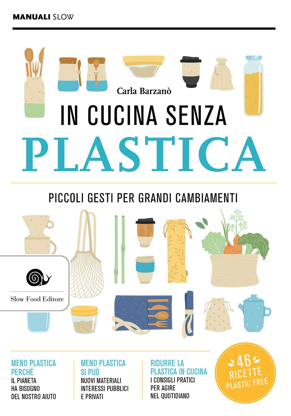 In cucina senza plastica. Piccoli gesti per grandi cambiamenti Cooking & Enjoying