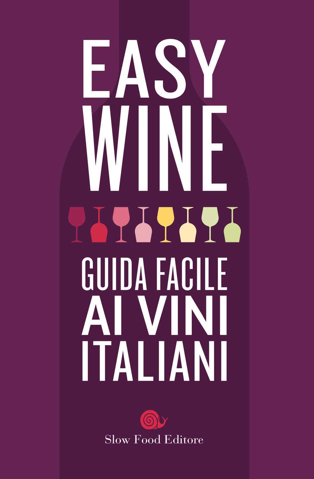 Easy Wine. Guida Facile Ai Vini Italiani Leisure, Home & Garden