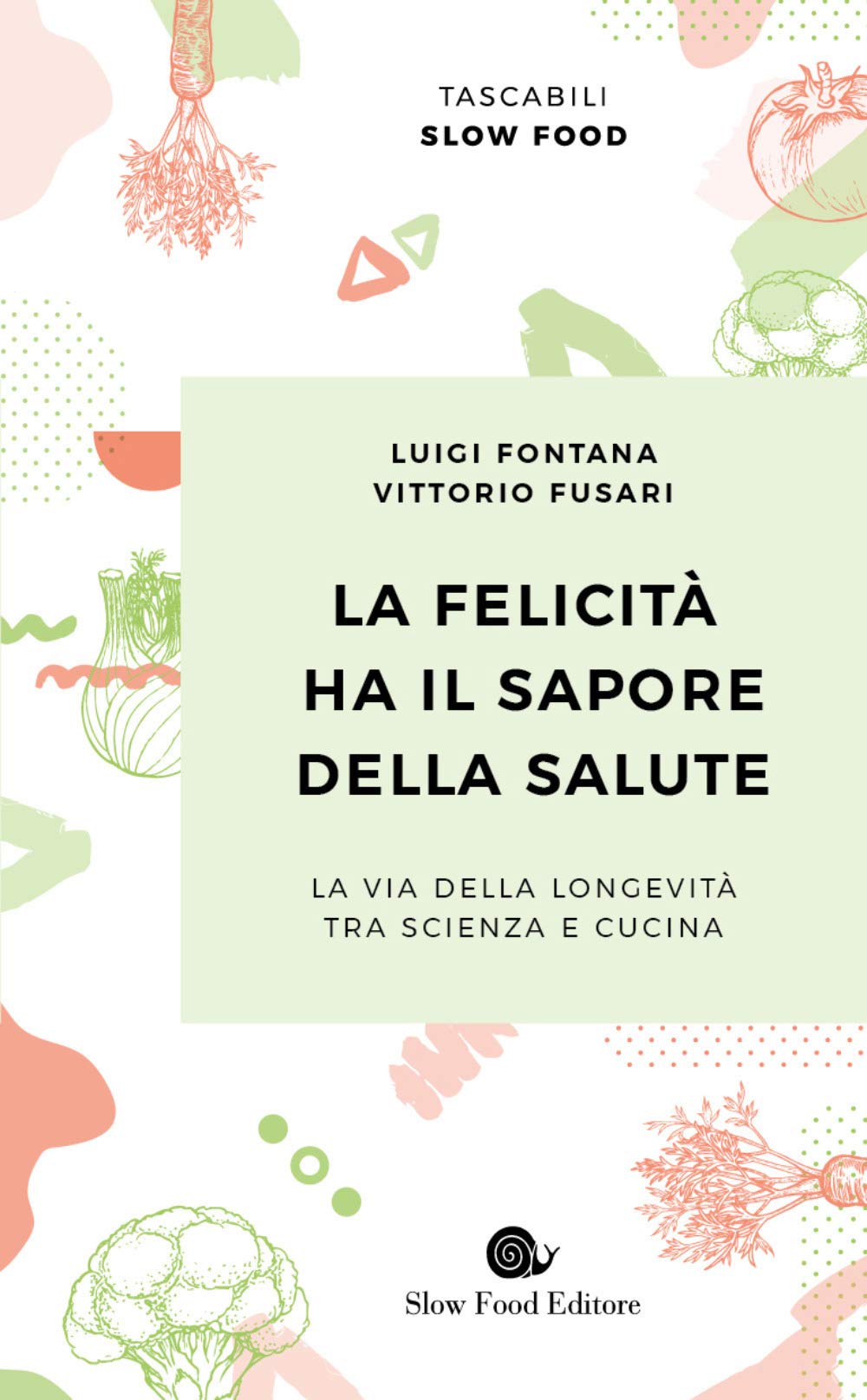 La felicità ha il sapore della salute. La via della longevità tra scienza e cucina Leisure, Home & Garden