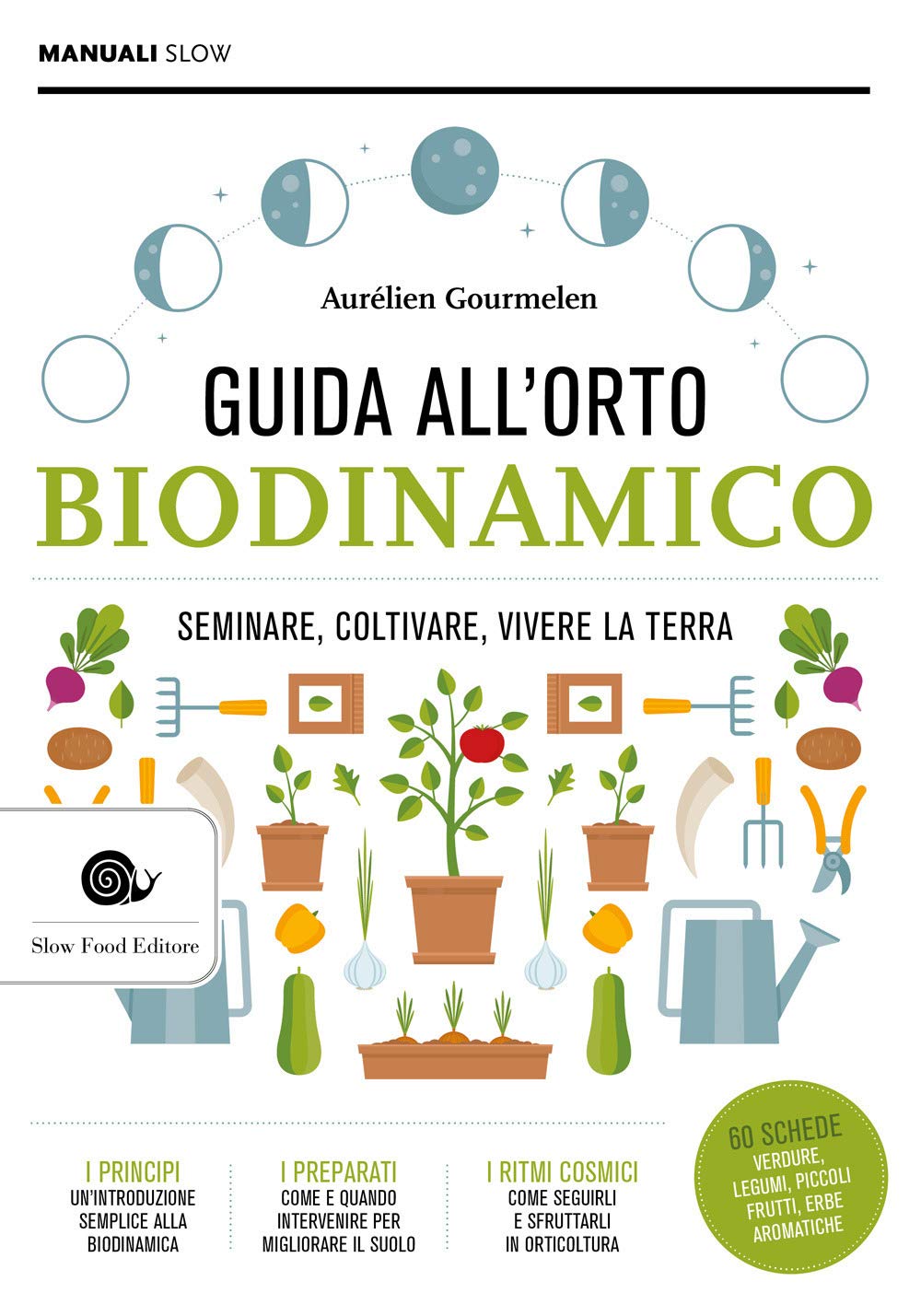 Guida alll'orto biodinamico. Seminare, coltivare, vivere la terra Garden & Plants