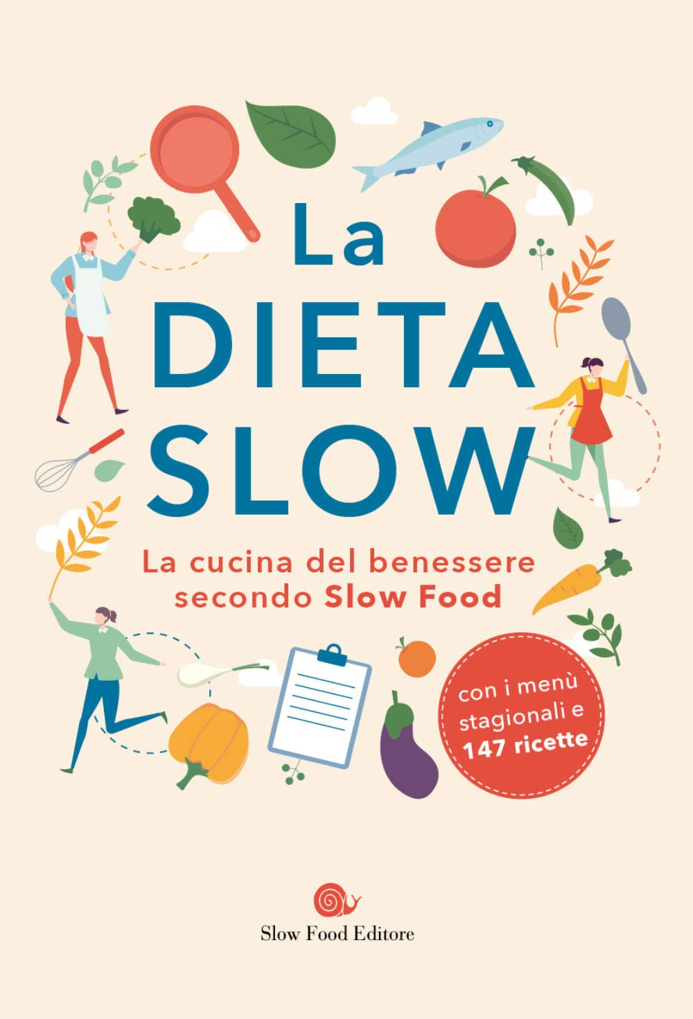 La dieta slow. La cucina del benessere secondo Slow Food (Slow life. Salute e benessere a tavola) Leisure, Home & Garden Books
