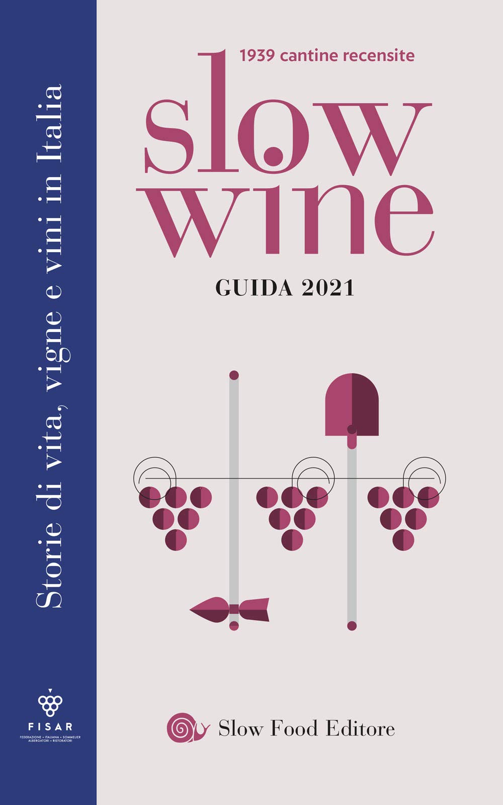 Slow wine 2021. Storie di vita, vigne, vini in Italia (Guide) Leisure, Home & Garden Books