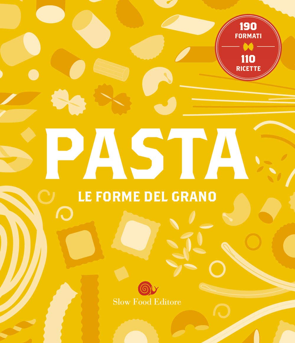 Pasta. Le forme del grano. 190 formati. 110 ricette Leisure, Home & Garden