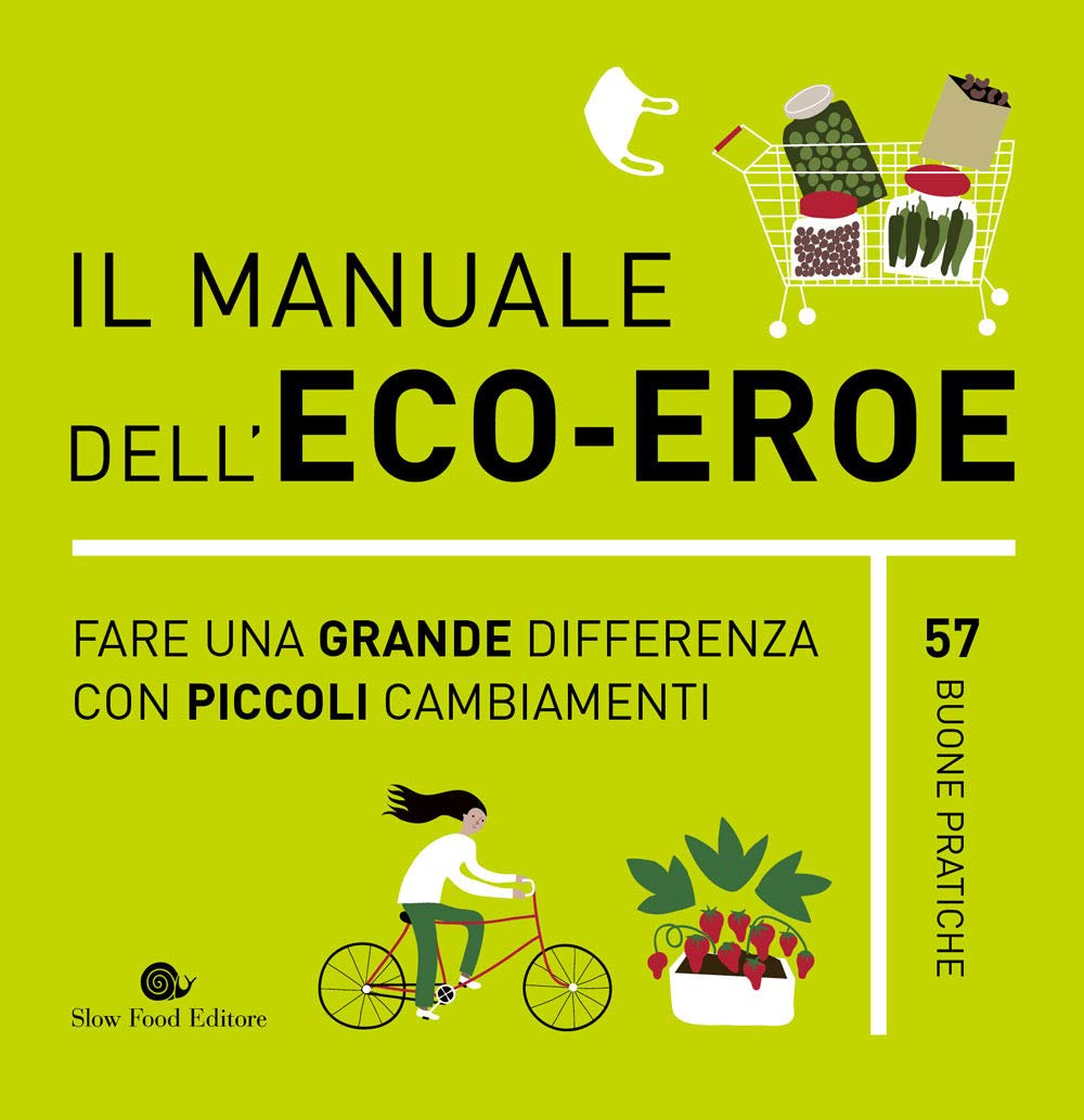 Il manuale dell'eco-eroe. Fare una grande differenza con piccoli cambiamenti book