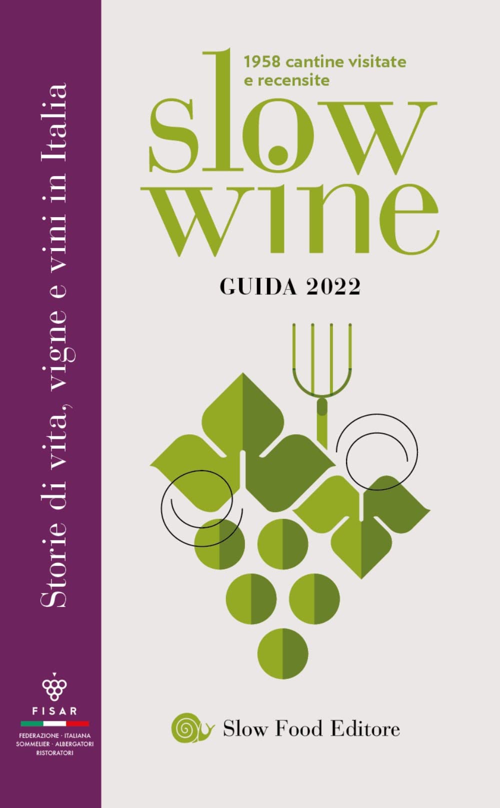 Slow wine 2022. Storie di vita, vigne, vini in Italia (Guide) Leisure, Home & Garden