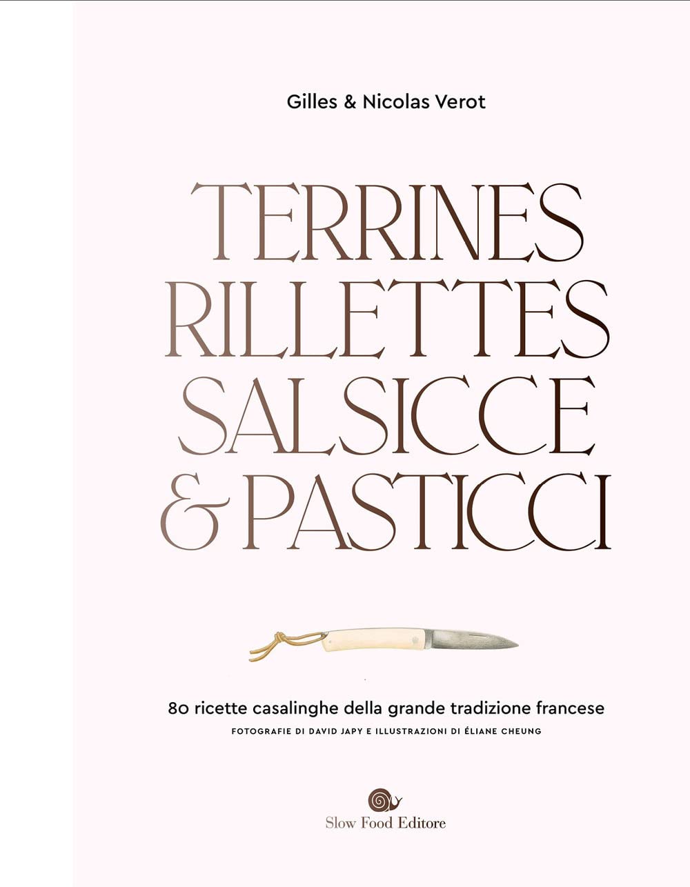 Terrines, rillettes, salsicce e pasticci. 80 ricette casalinghe della grande tradizione francese (Slowbook) Leisure, Home & Garden