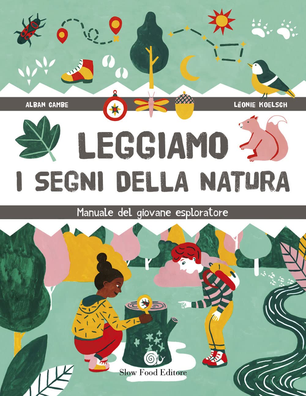 Leggiamo i segni della natura. Manuale del giovane esploratore Natural Sciences